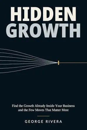 Cover of Hidden Growth by George Rivera